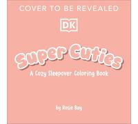 Super Cuties - a Cozy Sleepover Coloring Book: With Tear-out Pages to Share