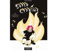 Super Cyprine - Une vengeance corrosive Tess Kinski (Auteur)