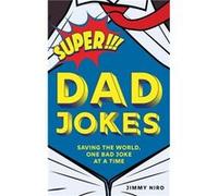 Super Dad Jokes by Jimmy Niro Unknown (Auteur)