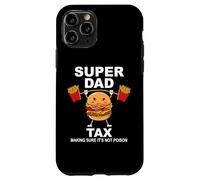 Super Dad Tax Making Sure It's Not Poisoned Dad Fuel Daddy Coque pour iPhone 11 Pro