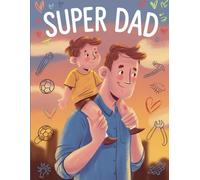 Super Dad: The Story of Us | A Guided Journal for bonding between Father and Son: Gift Ideas for Fathers day