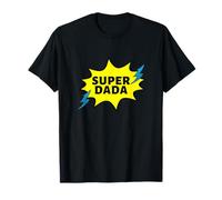 Super Dada! Parce Que Les Papas Ont Aussi des Super pouvoirs T-Shirt