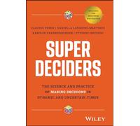 Super Decisions: The Neuroscience of Making Decisions in Dynamic and Uncertain Times