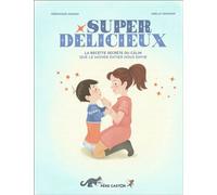 Super délicieux La recette secrète du câlin que le monde entier nous envie - Véronique Mougin - Flammarion Jeunesse Pere Castor - cartonné - Album jeunesse