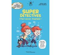 Super détectives - Il faut sauver Anastasie !