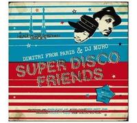 Super Disco Friends by Dimitri From Paris & DJ Muro