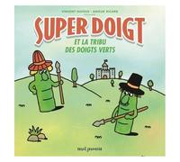 Super Doigt - Super Doigt Et La Tribu Des Doigts Verts