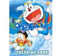 Super DoraEmo'ns A Coloring Book: Selected 50+ Illustrations With Funny Scenes To Unleash Your Artistic Potential - Relax And Leave All Stress Behind.