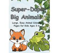 Super-Duper Big: Perfect for Animal Lovers Ages 3-6