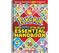 Super Duper Extra Deluxe Essential Handbook (Pokémon) Spiral-bound by Scholastic