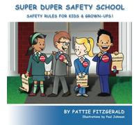 Super Duper Safety School: Safety Rules For Kids & Grown-Ups!