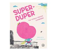 Super-duper. The totally useless superhero. Ediz. illustrata