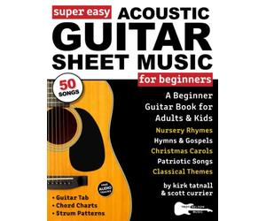 Super Easy Acoustic Guitar Sheet Music for Beginners: A Beginner Guitar Book for Adults and Kids-50 Popular Songs with Guitar TAB and Big Letter Notes + FREE Audio!