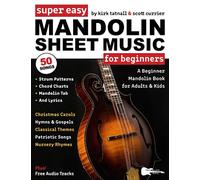 Super Easy Mandolin Sheet Music for Beginners: A Beginner Mandolin Book for Adults & Kids-50 Songs with TAB, Chord Charts, Strum Patterns + Free Audio!