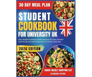 Super easy Student Cookbook for University UK: Simple Budget-Friendly & Healthy Recipes for Every Student Save Money Eat Smart & Survive University Life the Tasty Way