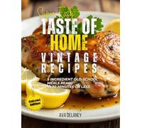 Super Easy Taste of Home Vintage Recipes: 5 Ingredient Old-School Meals Ready in 30 Minutes or Less