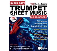 Super Easy Trumpet Sheet Music for Beginners: A Beginner Trumpet Book for Adults & Kids-50 Songs with Big Letter Notes & In-Score Finger Charts