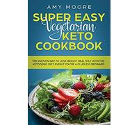Super Easy Vegetarian Keto Cookbook