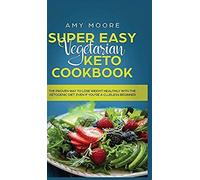 Super Easy Vegetarian Keto Cookbook
