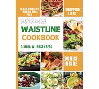 SUPER EASY WAISTLINE COOKBOOK: Effortless Friendly Meals to Help You Slim Down and Maintain Healthy Eating.