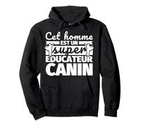 Super Educateur canin cadeau drôle Sweat à Capuche
