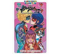 Super eroi a Parigi. Miraculous. Le storie di Ladybug e Chat Noir (Vol. 7)