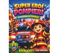Super Eroi Pompieri: Avventura da Colorare