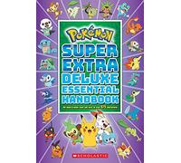 Super Extra Deluxe Essential Handbook (Pokemon): The Need-To-Know STATS and Facts on Over 900 Characters: The Need-To-Know STATS and Facts on Over 875 Characters: 1