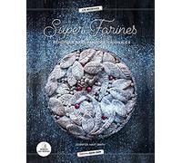 Super farines: Bénéfiques gourmandes orginales