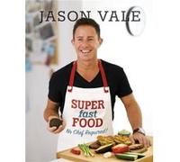 Super Fast Food by Jason Vale Jason Vale, (Auteur)