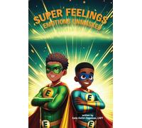Super Feelings: Emotions Unmasked