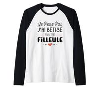 Super Filleule Je Peux Pas J'ai Bêtise Avec Ma Filleule Manche Raglan