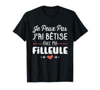 Super Filleule Je Peux Pas J'ai Bêtise Avec Ma Filleule T-Shirt