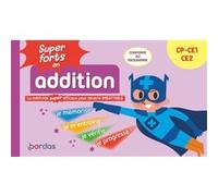 Super forts en addition du CP au CE2 Hervé Le Madec (Auteur), Patrick Morize (Illustration)