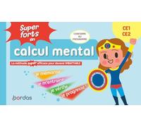 Super forts en calcul mental CE1 - CE2 - La méthode SUPER efficace pour devenir imbattable