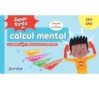 Super forts en calcul mental CM1 - CM2 - La méthode SUPER efficace pour devenir imbattable