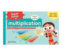 Super forts en multiplication du CE1 au CM2 Hervé Le Madec (Auteur), Patrick Morize (Illustration)