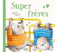 Super Frères - Alison Brown - Circonflexe - cartonné - Album jeunesse