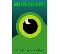 Super-Frog Saves Tokyo A beautifully designed gift edition of the internationally bestselling author’s iconic story - Haruki Murakami - Vintage digital - ebook (ePub) - Livre