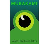 Super-Frog Saves Tokyo: A beautifully designed gift edition of the Sunday Times bestselling author’s iconic story