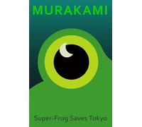 Super-Frog Saves Tokyo - NOUVEAU Haruki Murakami 2025-10-02