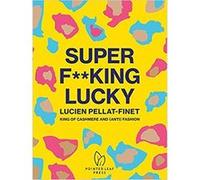 Super Fucking Lucky Natasha Fraser (Auteur)