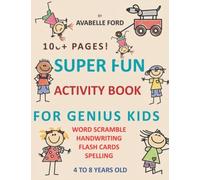 Super Fun Activity Book For Genius Kids!: For Kids Ages 4 To 8 Who Love To Learn And Have Fun