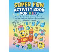 Super Fun Activity Book for Kids Ages 4-8 | Coloring, Puzzles, Mazes, and Learning Games: 75+ Fun Pages with Animals, Shapes, Numbers, and Letters | ... and Entertaining Workbook for Boys and Girls