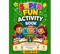 Super fun activity book for kids: For brilliant minds, Challenging activities: Coloring, Mazes, Word Search&Scramble, Sudoku and many more, Kids Activity Workbook, Ages 6-8