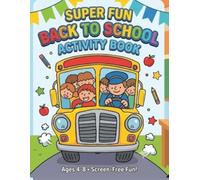 Super Fun Back to School Activity Book for Kids Ages 4-8: Fun Kindergarten & 1st Grade Workbook with Coloring, Mazes, Word Search, Dot-to-Dot, Drawing & Shadow Matching Puzzles for Boys and Girls
