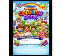 SUPER FUN COLORING BOOK: TONS OF FUN PAGES OF CRAFT & COLOR FOR KIDS