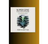 Super Gene: Evolution of Power: In the Sanctuary, Power Awaits the Strong, the Cunning, and the Lucky.