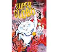 Super Globo Véronique Delamarre (Auteur), Pascale Perrier (Auteur), Joëlle Passeron (Illustration)