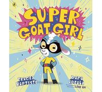 Super Goat Girl: A funny, uplifting story about starting school and finding what makes you super